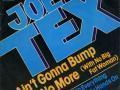 Details Joe Tex - Ain't Gonna Bump No More (With No Big Fat Woman)