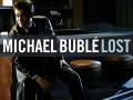 Details Michael Bublé - Lost
