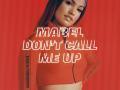 Details Mabel - Don't Call Me Up
