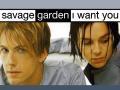 Details Savage Garden - I Want You