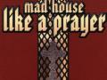 Details Mad'house - Like A Prayer
