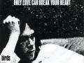Details Neil Young - Only Love Can Break Your Heart