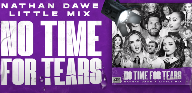Spotlight: Nathan Dawe – No Time For Tears (ft. Little Mix)