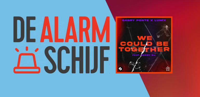 Gabry Ponte, Lum!x en Daddy DJ pakken de Alarmschijf