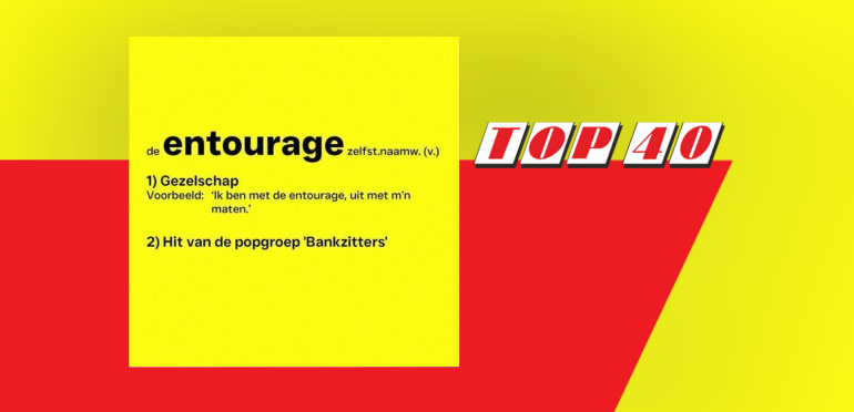 Bankzitters zijn met Entourage de hoogste nieuwe in de Top 40