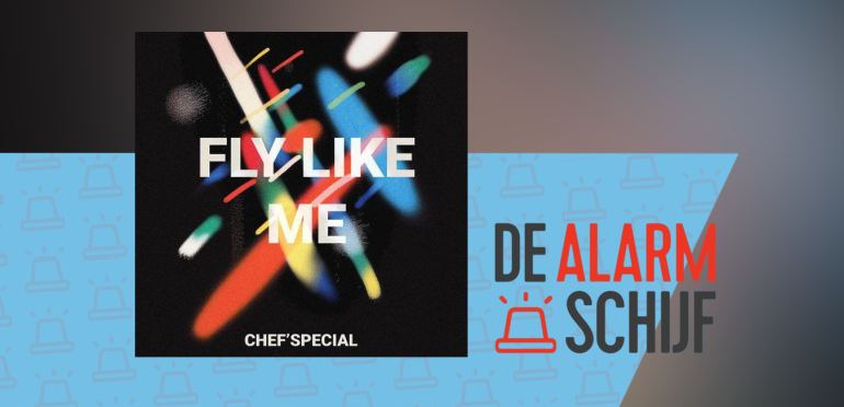 Chef'Special scoort de Alarmschijf met Fly Like Me