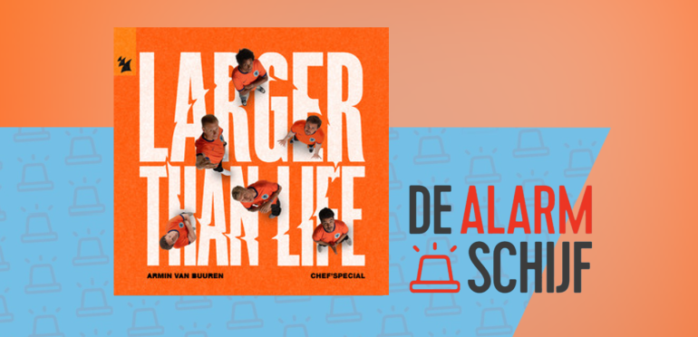 Armin van Buuren en Chef'Special grijpen de Alarmschijf