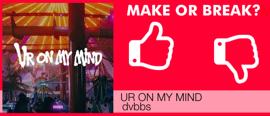 Make Or Break: Ur On My Mind