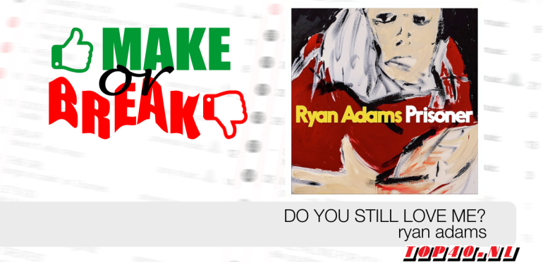 Make Or Break: Do You Still Love Me?