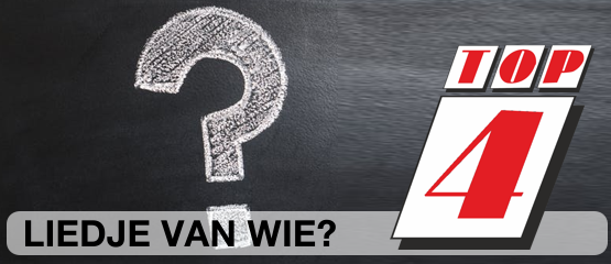 Top 4: liedje van wie?