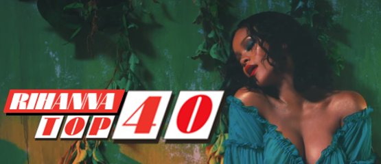 Rihanna Top 40