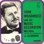 Details John Woodhouse and His Magic Accordeon - Melodia (Hörst Du Mein Heimliches Rufen)