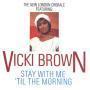 Coverafbeelding The New London Chorale featuring: Vicki Brown - Stay With Me 'til The Morning