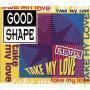 Trackinfo Good Shape - Take My Love - Remix