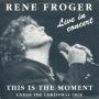 Trackinfo Rene Froger - This Is The Moment - Live In Concert