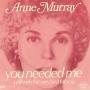 Coverafbeelding Anne Murray - You Needed Me