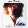 Details Ian Hunter - All Of The Good Ones Are Taken