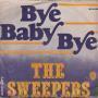 Details The Sweepers - Bye Baby Bye