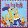 Coverafbeelding The Simpsons featuring Bart & Homer - Deep, Deep Trouble