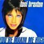 Trackinfo Toni Braxton - You're Makin Me High