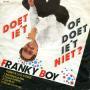 Details Franky Boy - Doet Ie't Of Doet Ie't Niet?/ Franky À La Classique