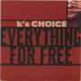 Details K's Choice - Everything For Free