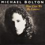 Details Michael Bolton - How Can We Be Lovers
