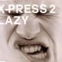 Coverafbeelding X-Press 2 featuring David Byrne - Lazy