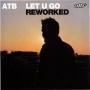 Coverafbeelding ATB - Let U Go - Reworked