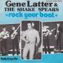 Details Gene Latter & The Shake Spears - Rock Your Boat