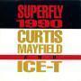 Coverafbeelding Curtis Mayfield and Ice-T - Superfly 1990