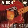 Coverafbeelding ABC - That Was Then But This Is Now