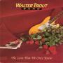 Details Walter Trout Band - The Love That We Once Knew