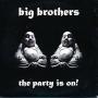 Coverafbeelding Big Brothers - The Party Is On!