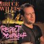 Details Bruce Willis - Respect Yourself