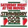 Trackinfo Strawberry Vocal Choir - Saturday Night At The Movies
