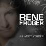 Trackinfo Rene Froger - Jij Moet Verder