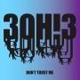 Trackinfo 3Oh!3 - Don't trust me
