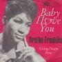 Coverafbeelding Aretha Franklin - Baby I Love You