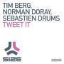 Trackinfo Tim Berg & Norman Doray & Sebastien Drums - Tweet it