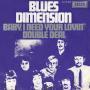 Coverafbeelding Blues Dimension - Baby, I Need Your Lovin'