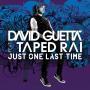 Details David Guetta feat. Taped Rai - Just One Last Time