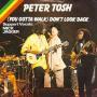 Trackinfo Peter Tosh - support vocals: Mick Jagger - (You Gotta Walk) Don't Look Back