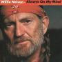 Coverafbeelding Willie Nelson - Always On My Mind