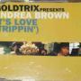 Trackinfo Goldtrix presents Andrea Brown - It's Love (Trippin')