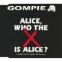 Details Gompie - Alice, Who The X Is Alice? (Living Next Door To Alice)