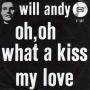 Details Will Andy / Micky Day - Oh, Oh What A Kiss / Oh Oh What A Kiss