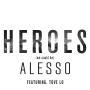 Trackinfo Alesso featuring. Tove Lo - Heroes (We could be)