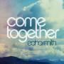 Trackinfo Echosmith - Come together