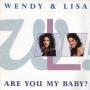Coverafbeelding Wendy and Lisa - Are You My Baby?